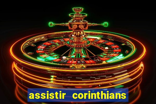 assistir corinthians multi canais