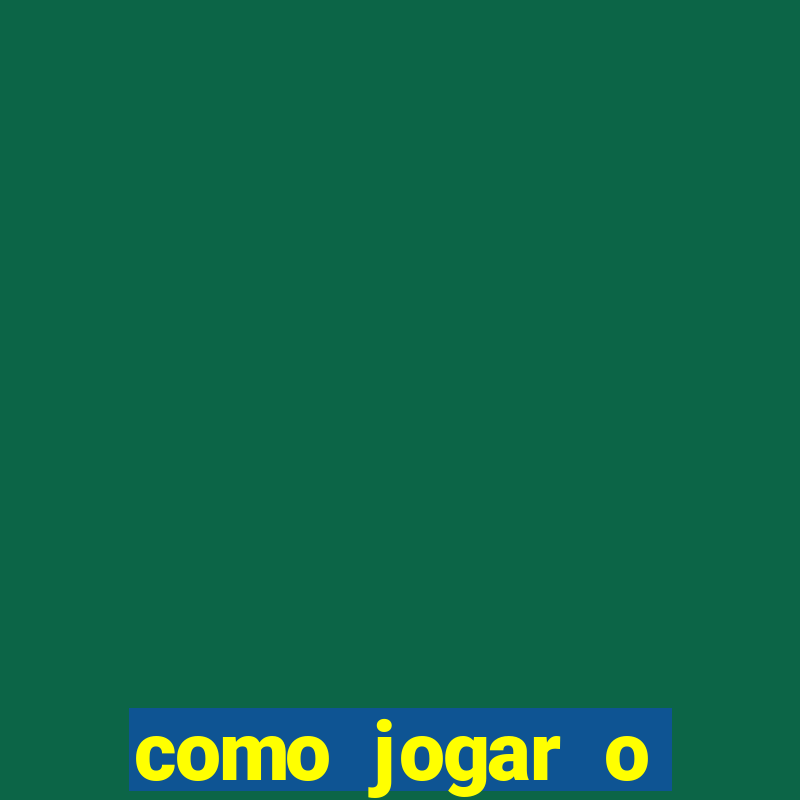 como jogar o tigrinho e ganhar