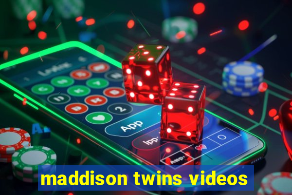 maddison twins videos