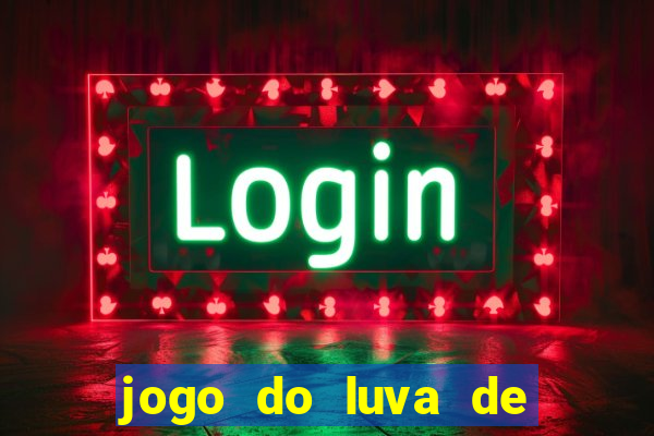 jogo do luva de pedreiro betano