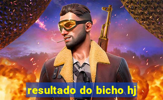 resultado do bicho hj