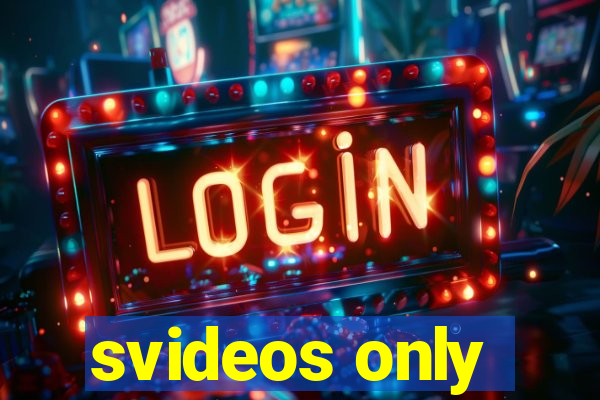 svideos only