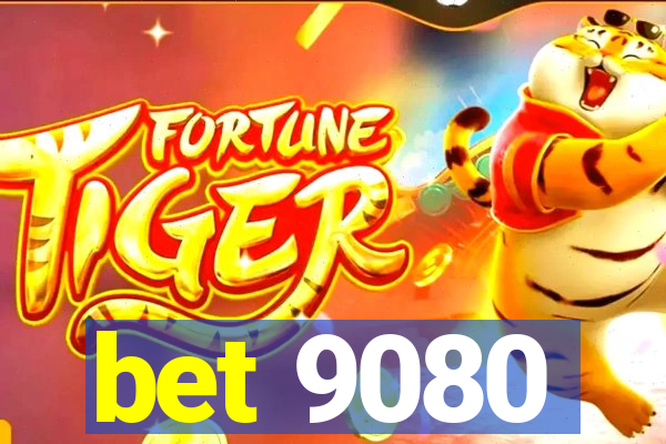 bet 9080