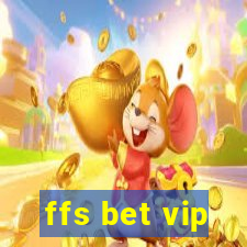 ffs bet vip