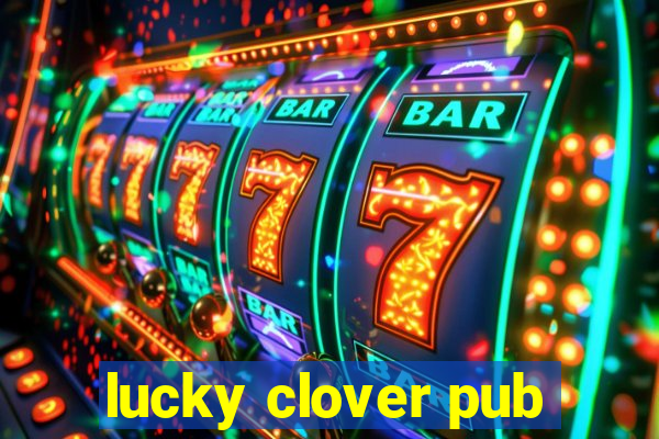 lucky clover pub