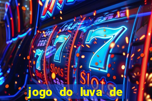 jogo do luva de pedreiro bet