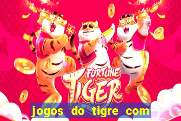 jogos do tigre com bonus gratis