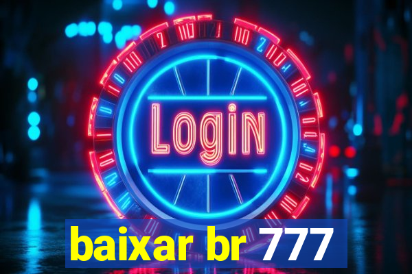 baixar br 777