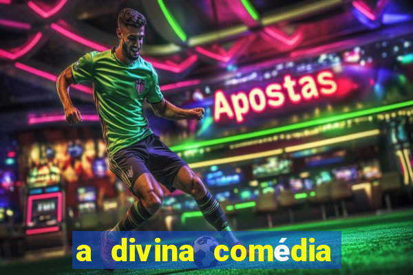 a divina comédia editora 34