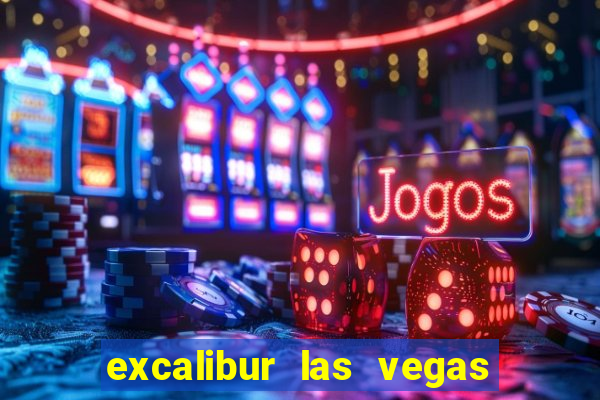 excalibur las vegas hotel and casino