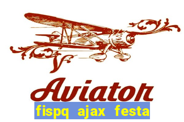 fispq ajax festa das flores