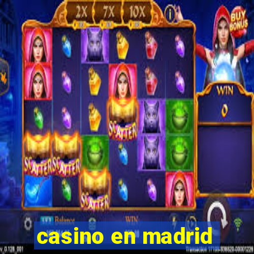 casino en madrid