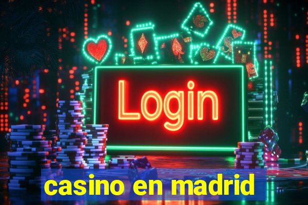 casino en madrid