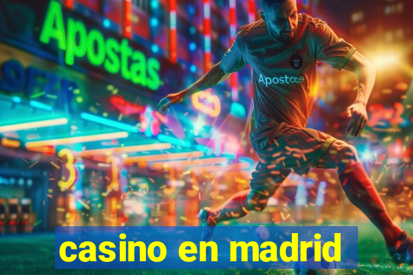 casino en madrid