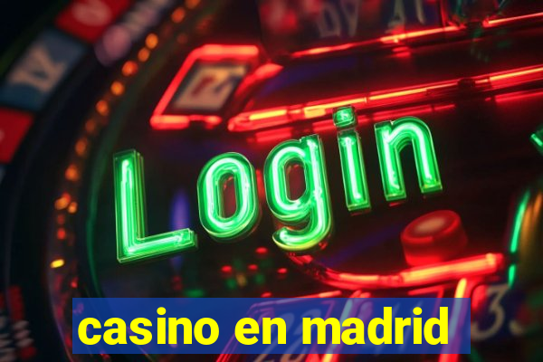 casino en madrid