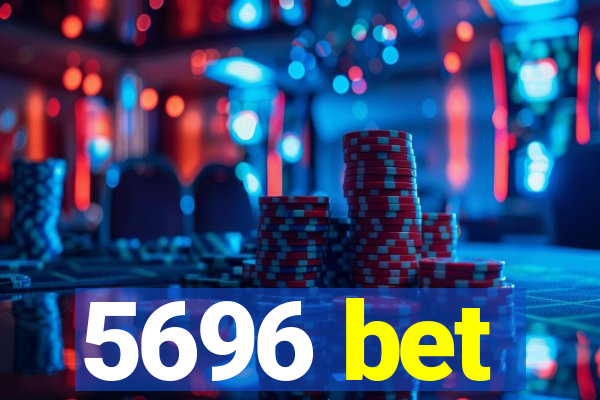 5696 bet