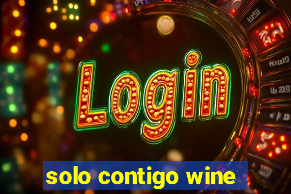 solo contigo wine