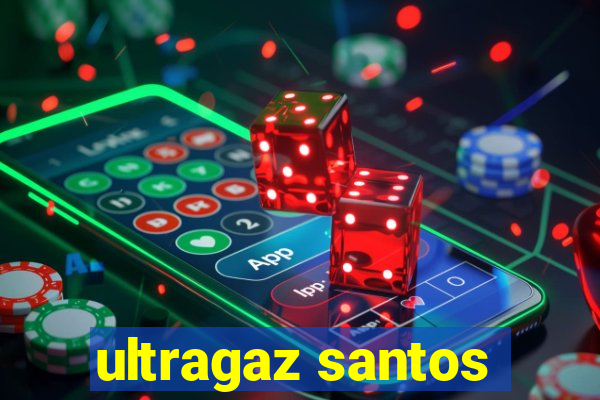 ultragaz santos