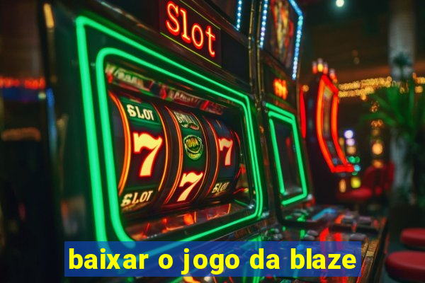 baixar o jogo da blaze