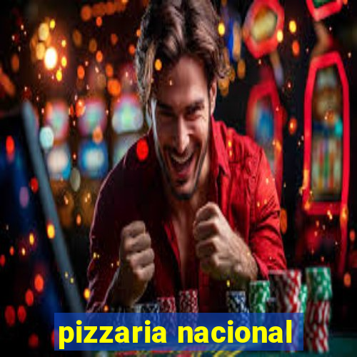 pizzaria nacional