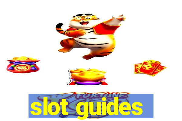 slot guides