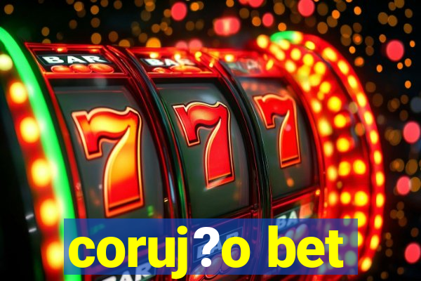 coruj?o bet