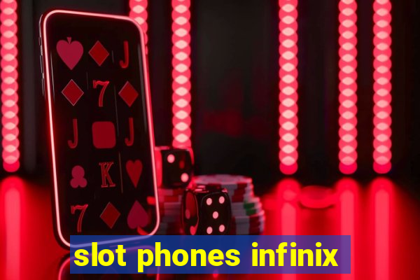 slot phones infinix