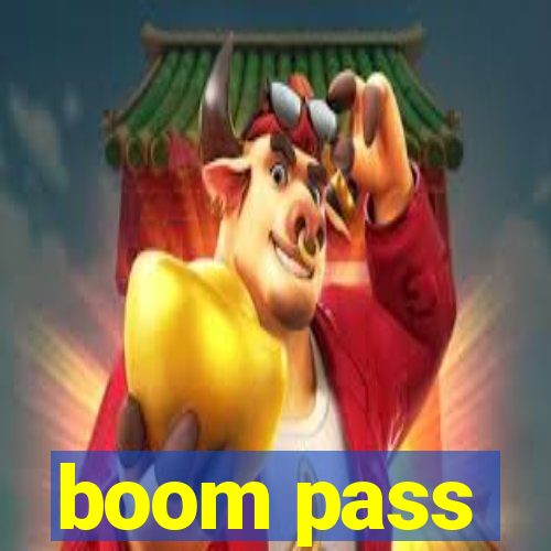 boom pass