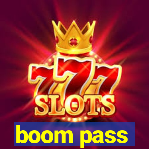 boom pass