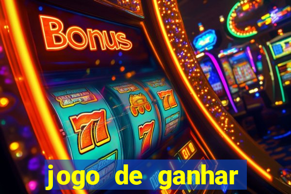 jogo de ganhar dinheiro cassino