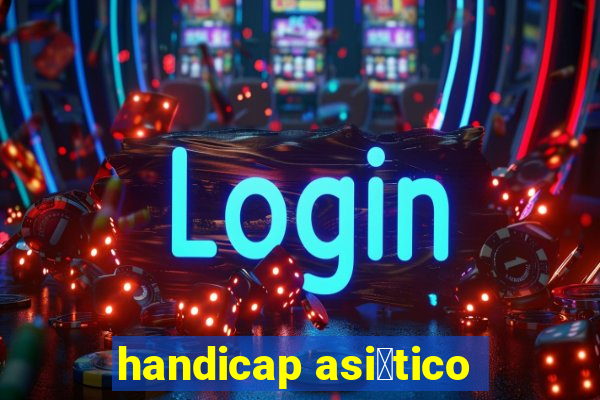 handicap asi谩tico