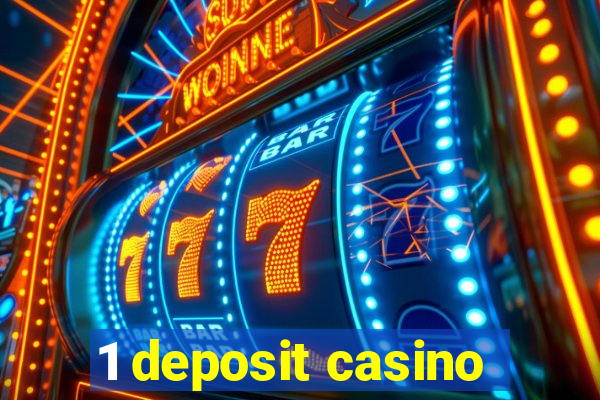 1 deposit casino