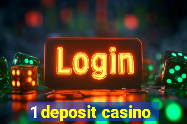 1 deposit casino