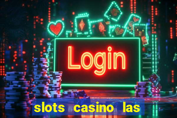 slots casino las vegas slots download