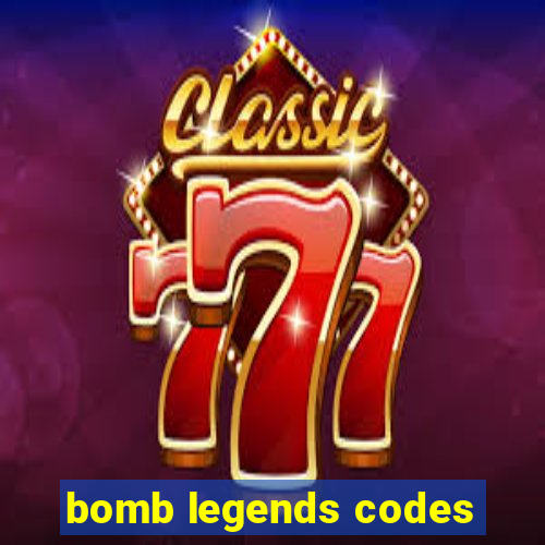 bomb legends codes