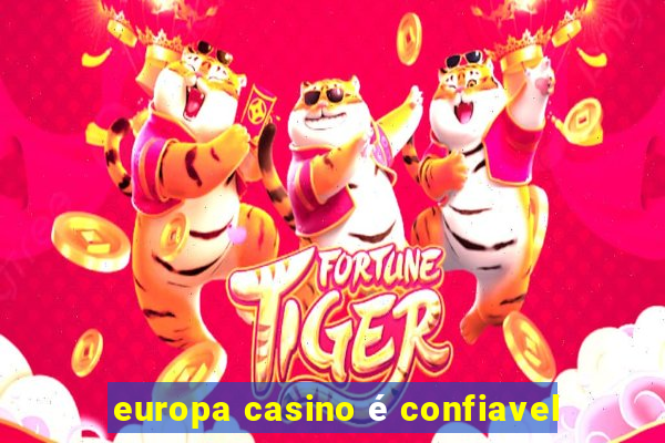 europa casino é confiavel