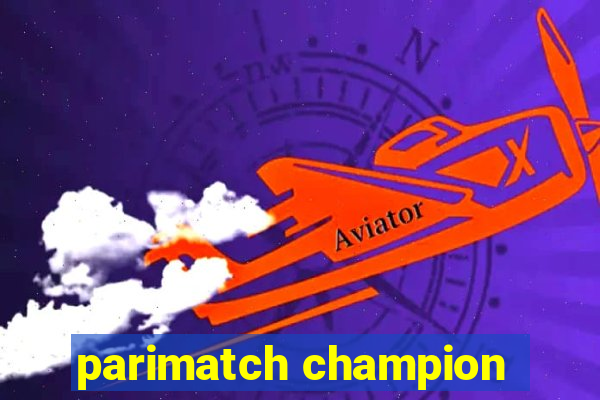 parimatch champion