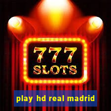 play hd real madrid