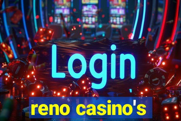 reno casino's