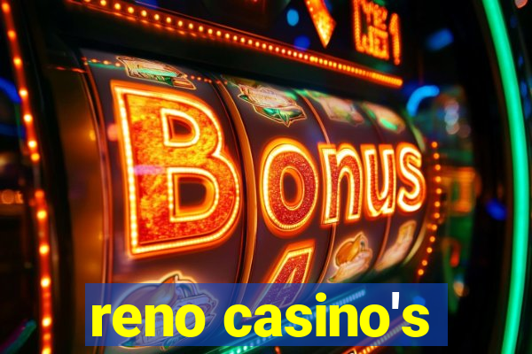 reno casino's