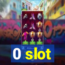 0 slot