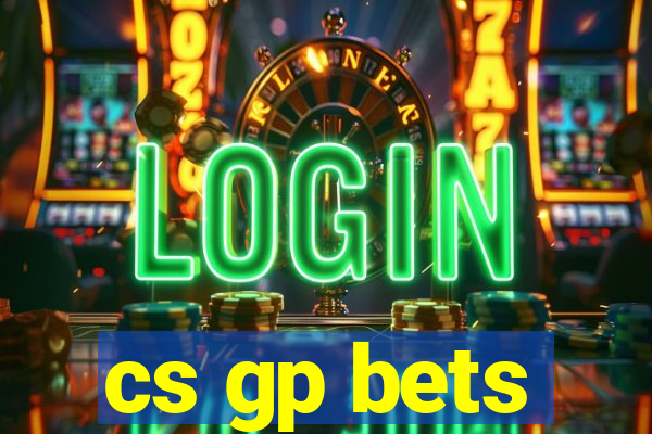 cs gp bets