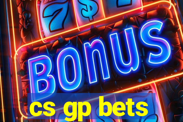 cs gp bets