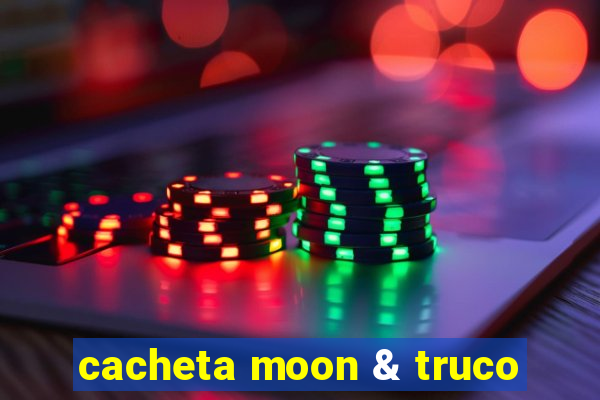 cacheta moon & truco