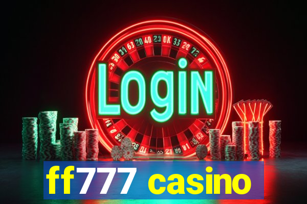 ff777 casino