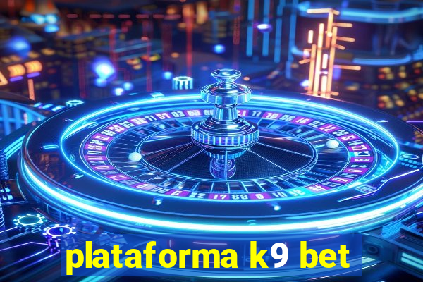 plataforma k9 bet