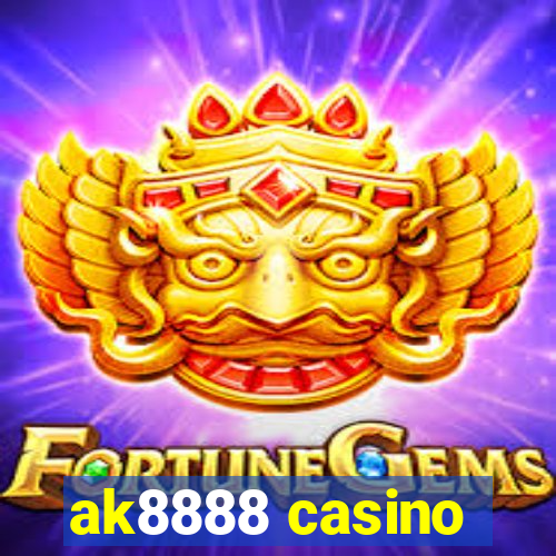 ak8888 casino