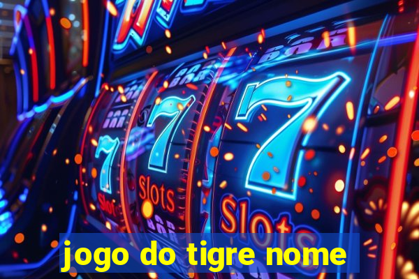 jogo do tigre nome