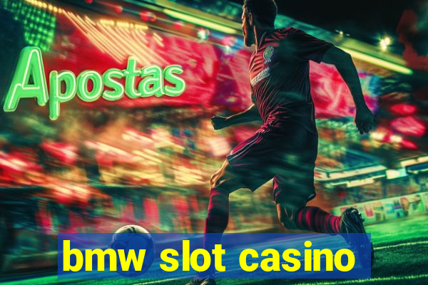 bmw slot casino