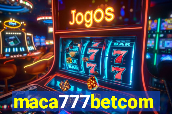 maca777betcom